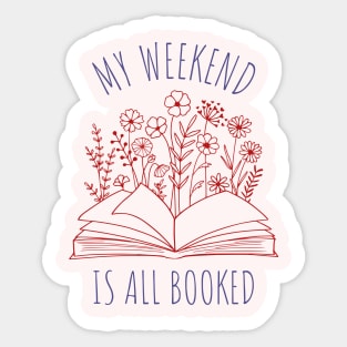 My weekend is all booked phrase Sticker